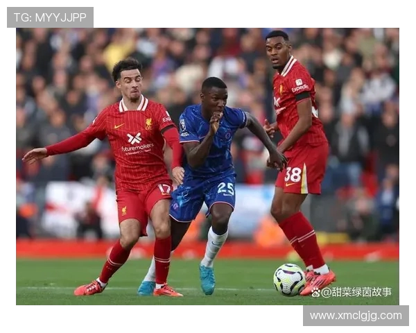 2018年切尔西与利物浦精彩对决录像回顾与分析